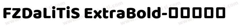 FZDaLiTiS ExtraBold字体转换